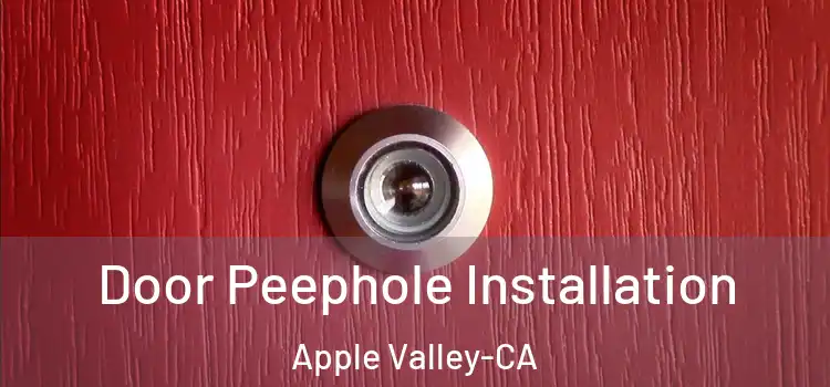  Door Peephole Installation Apple Valley-CA