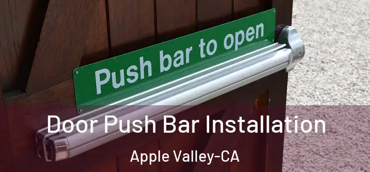  Door Push Bar Installation Apple Valley-CA