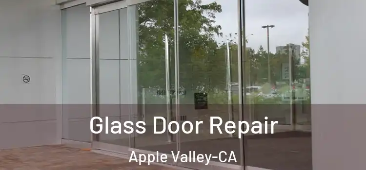 Glass Door Repair Apple Valley-CA