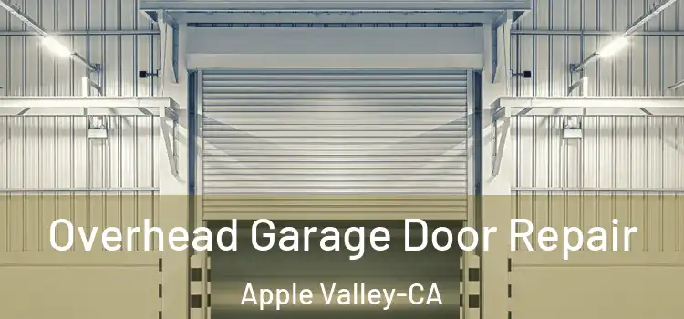  Overhead Garage Door Repair Apple Valley-CA
