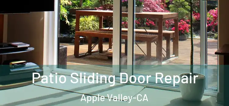  Patio Sliding Door Repair Apple Valley-CA