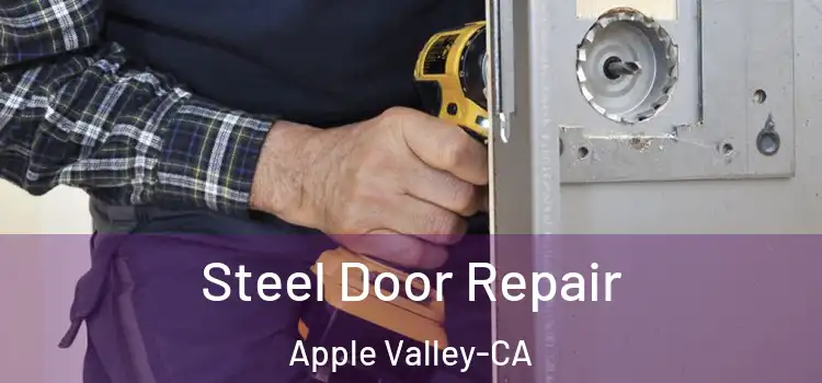  Steel Door Repair Apple Valley-CA