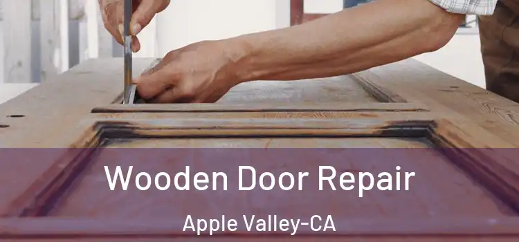  Wooden Door Repair Apple Valley-CA